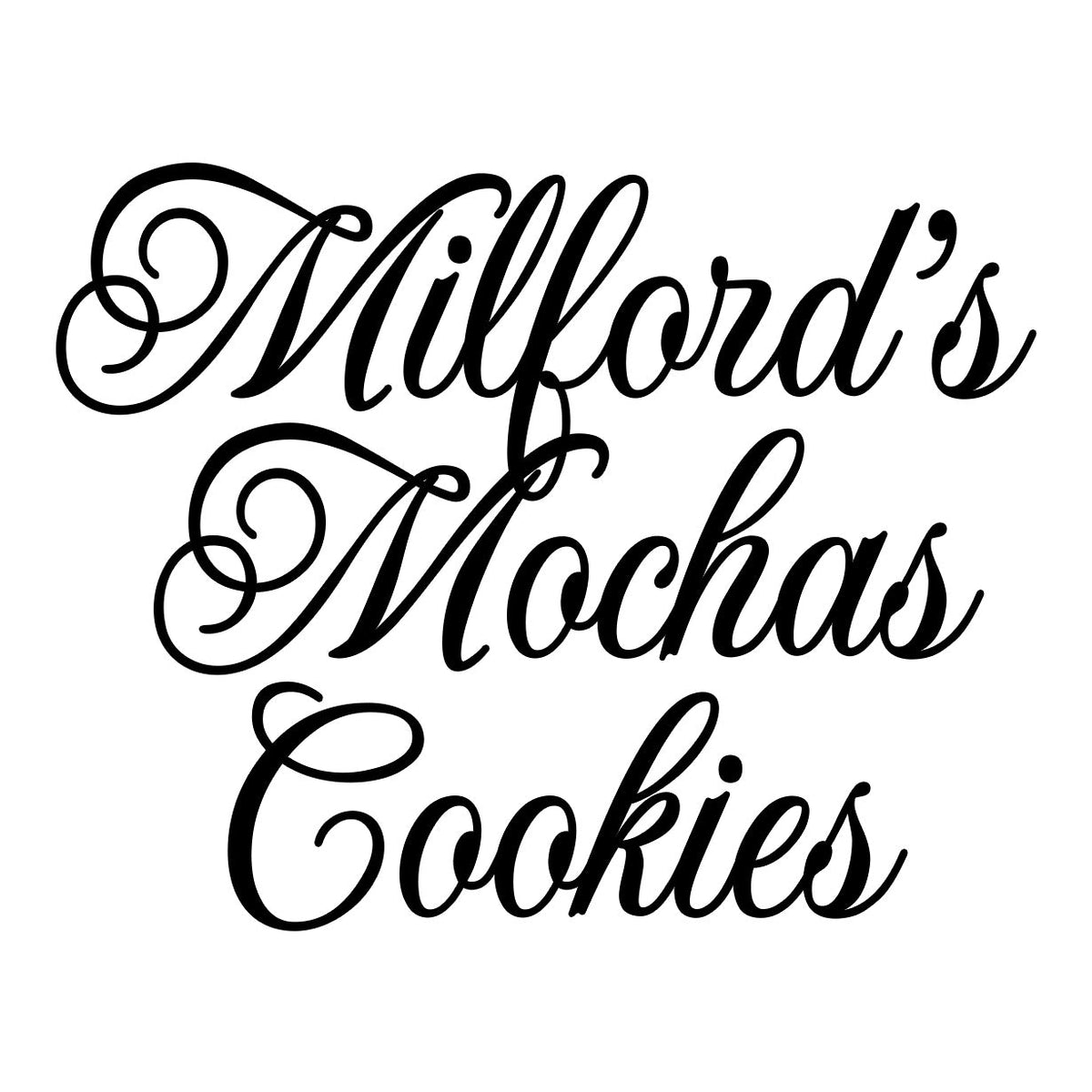 Home: Welcome to Milford's Mochas Cookies
